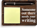 Writer Gifts for Women Men Friends, Cool Gifts for Writers Author Novelist Writing Lover, Someone Out There Needs Your Writing Sticky Note Holder