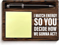 Funny Office Sticky Note Holder, Gift for Coworkers Employee Boss Leader, I Match Energies So You Decide How We Going Act Post it Note Dispenser for Office Cubicle Desk Decor