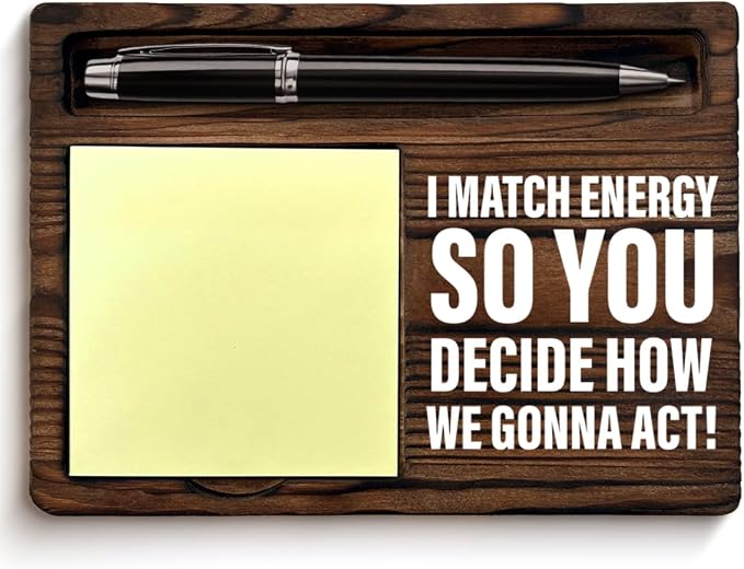 Funny Office Sticky Note Holder, Gift for Coworkers Employee Boss Leader, I Match Energies So You Decide How We Going Act Post it Note Dispenser for Office Cubicle Desk Decor