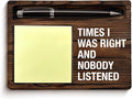 Funny Office Sticky Note Holder, Sarcastic Gag Gifts for Coworker Colleague Work Friend, Time I was Right and Nobody Listened Self-Stick Note Pad Holders Office Decor